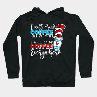 Teacher I Will Drink Coffee Here Or There Hoodie